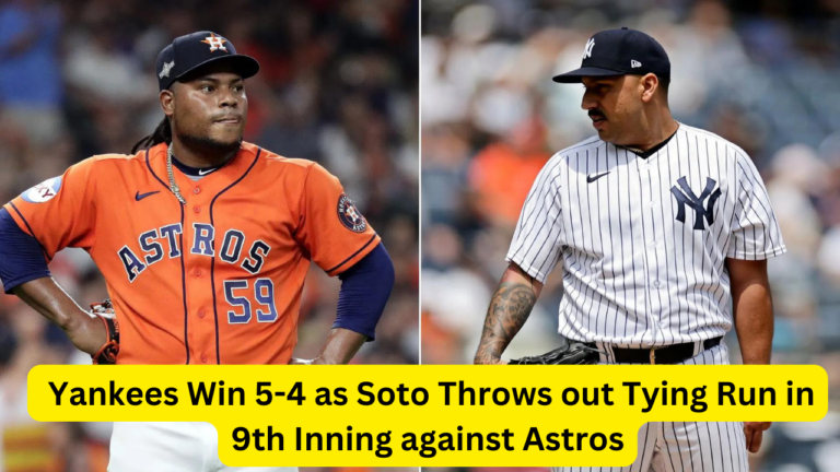 Juan Soto Saves the Day: New York Yankees Win 5-4 as Soto Throws out Tying Run in 9th Inning against Houston Astros